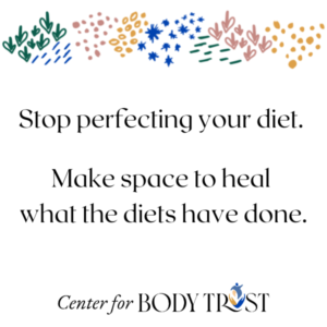 Image Reads: Stop perfecting your diet. Make space to heal what the diets have done.