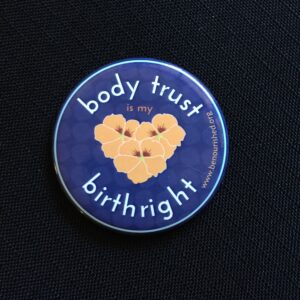 Body Trust is my Birthright button