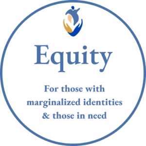 Image Reads: Equity; for those with marginalized identities & those in need