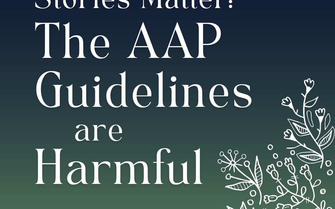 Stories Matter: The AAP Guidelines are Harmful