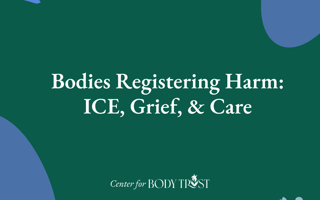 Bodies Registering Harm: ICE, Grief, & Care